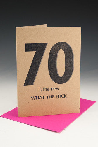 70 is the New WHAT THE F*CK Birthday Card