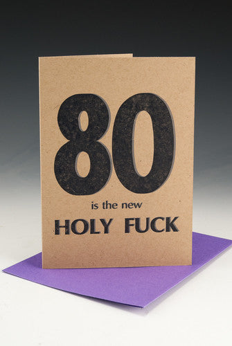 80 is the New HOLY F*CK Birthday Card