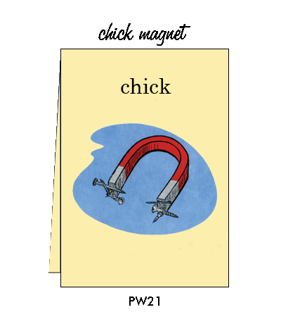 Pointed Wit Greeting Card: "Chick Magnet"