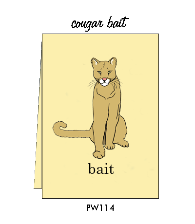 Pointed Wit Greeting Card: "Cougar Bait"