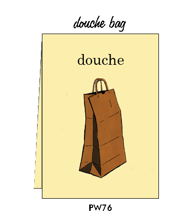 Pointed Wit greeting Card: "Douche Bag"