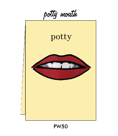 Pointed Wit Greeting Card: "Potty Mouth"