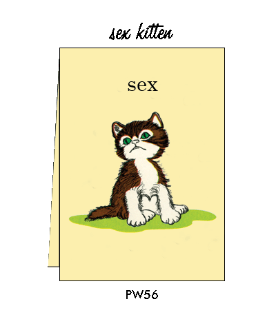 Pointed Wit Greeting Card: "Sex Kitten"