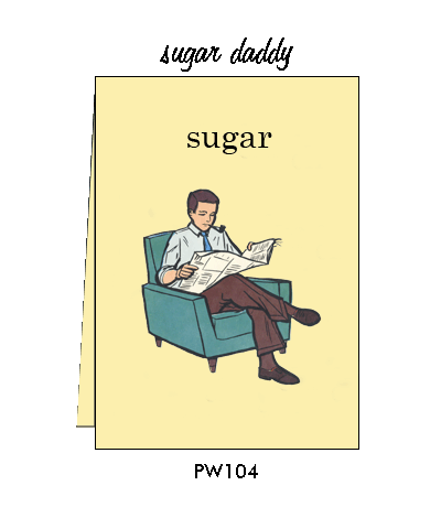 Pointed Wit Greeting Card: "Sugar Daddy"