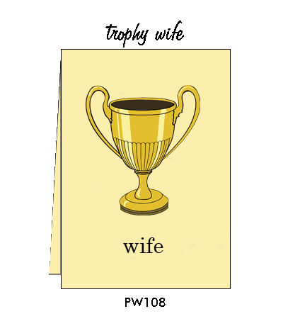 Pointed Wit Greeting Card: "Trophy Wife"