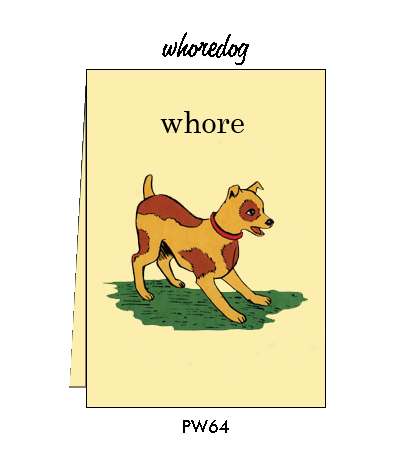Pointed Wit Greeting card: "Whore Dog"